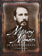 Military Memoirs of a Confederate: A Critical Narrative