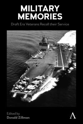 Military Memories: Draft Era Veterans Recall their Service - Zillman, Donald (Editor)