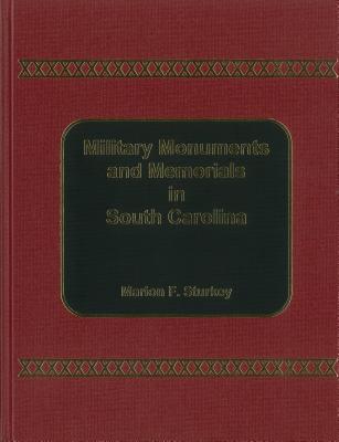 Military Monuments and Memorials in South Carolina - Sturkey, Marion F (Editor)