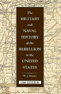 Military & Naval History of the Rebellion in the U.S.