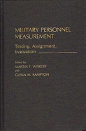 Military Personnel Measurement: Testing, Assignment, Evaluation