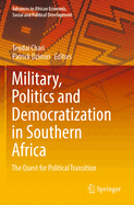 Military, Politics and Democratization in Southern Africa: The Quest for Political Transition