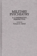 Military Psychiatry: A Comparative Perspective