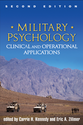 Military Psychology: Clinical and Operational Applications - Kennedy, Carrie H, PhD, Abpp (Editor), and Zillmer, Eric A, PsyD (Editor), and Lynch, Thomas C (Foreword by)
