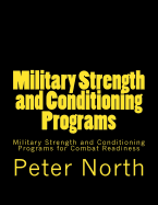 Military Strength and Conditioning Programs: Military Strength and Conditioning Programs for Combat Readiness