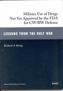 Military Use of Drugs Not Yet Approved by FDA for Bw/Cw Defense: Lessons from the Gulf War