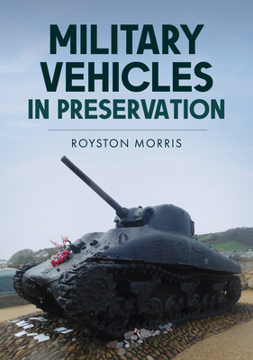 Military Vehicles in Preservation - Morris, Royston