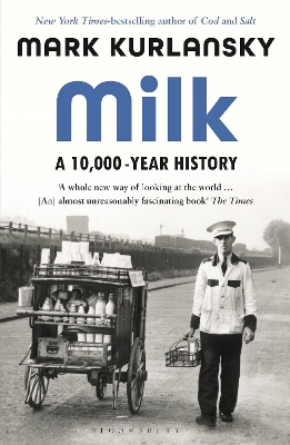 Milk: A 10,000-Year History - Kurlansky, Mark