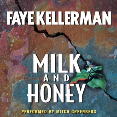 Milk and Honey - Kellerman, Faye, and Greenberg, Mitch (Read by)