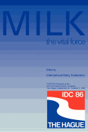 Milk the Vital Force: Posters Presented at the XXII International Dairy Congress, the Hague, September 29 October 3, 1986