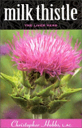 Milk Thistle: The Liver Herb - Hobbs, Christopher, L.AC., and Baugh, Beth (Editor), and Bough, Beth