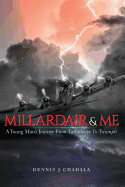 Millardair and Me: A Young Man's Journey from Turbulence to Triumph