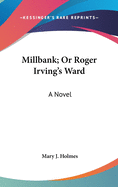 Millbank; Or Roger Irving's Ward