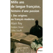 Mille ans de langue francaise, histoire d'une passion 2 - Rey, Alain