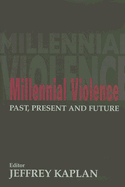 Millennial Violence: Past, Present and Future