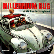 Millennium Bug: A Pictorial Scrapbook of the VW Beetle - Seume, Keith