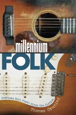 Millennium Folk: American Folk Music Since the Sixties - Gruning, Thomas