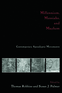 Millennium, Messiahs, and Mayhem: Contemporary Apocalyptic Movements