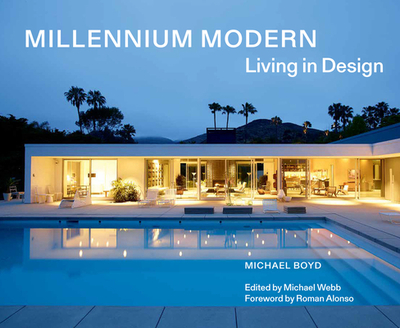 Millennium Modern: Living in Design - Webb, Michael (Editor), and Boyd, Michael