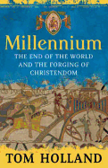 Millennium: The End of the World and the Forging of Christendom