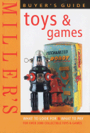 Miller's Buyer's Guide: Toys & Games: What to Look for & What to Pay for Over 2000 Collectible Toys & Games