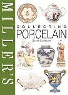 Miller's: Collecting Porcelain