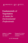 Miller's Fundamentals of Negotiation: A Guide for Environmental Professionals