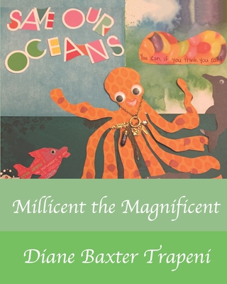 Millicent the Magnificent - Trapeni, Diane Baxter, and Stone, Kenneth, Sr. (Editor)