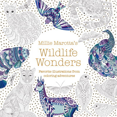 Millie Marotta's Wildlife Wonders: Favorite Illustrations from Coloring Adventures - Marotta, Millie