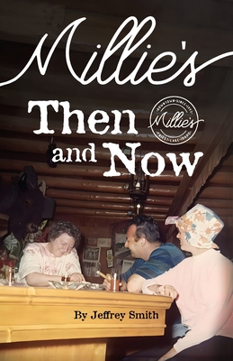 Millie's: Then and Now - Smith, Jeffrey