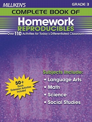 Milliken's Complete Book of Homework Reproducibles - Grade 3: Over 110 Activities for Today's Differentiated Classroom - Inskeep, Sara (Compiled by)