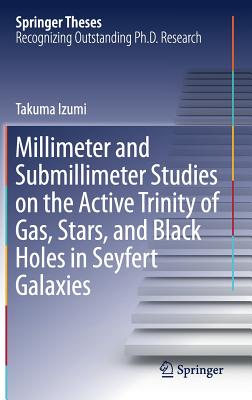 Millimeter and Submillimeter Studies on the Active Trinity of Gas, Stars, and Black Holes in Seyfert Galaxies - Izumi, Takuma