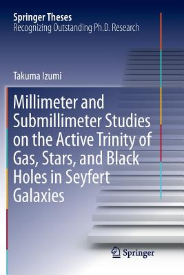 Millimeter and Submillimeter Studies on the Active Trinity of Gas, Stars, and Black Holes in Seyfert Galaxies - Izumi, Takuma