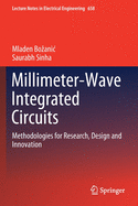 Millimeter-Wave Integrated Circuits: Methodologies for Research, Design and Innovation