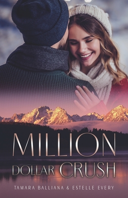 Million Dollar Crush: Une romance de No?l - Every, Estelle, and Balliana, Tamara