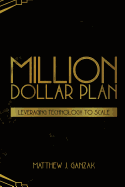 Million Dollar Plan: Leveraging Technology to Scale