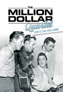 Million Dollar Quartet: Jerry Lee, Carl, Elvis & Johnny