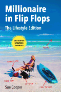 Millionaire in Flip Flops: The Lifestyle Edition: Updated and Expanded