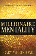 Millionaire Mentality: God's Principles for Generating Wealth