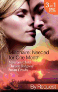 Millionaire: Needed for One Month: Thirty Day Affair / His Forbidden Fiancee / Bound by the Baby