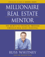 Millionaire Real Estate Mentor: The Secrets to Financial Freedom Through Real Estate Investing