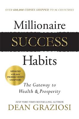 Millionaire Success Habits: The Gateway to Wealth & Prosperity - Graziosi, Dean