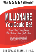 Millionaire You Could Be: What To Do To Be A Millionaire?