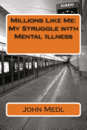 Millions Like Me: My Struggle with Mental Illness