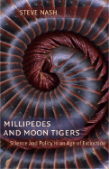 Millipedes and Moon Tigers: Science and Policy in an Age of Extinction