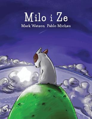Milo i Ze: Una historia d'amistat - Michau, Pablo (Illustrator), and Watson, Mark