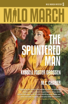 Milo March #5: The Splintered Man - Chaber, M E, and Crossen, Kendell Foster