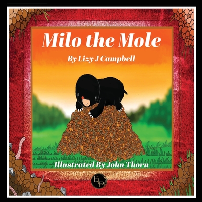 Milo the Mole - Campbell, Lizy J