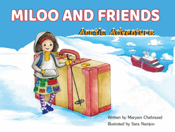 Miloo and Friends: Arctic Adventure