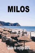 Milos Guide de voyage 2024: Aventures cologiques et efforts de conservation en terre grecque
